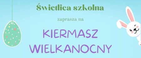 KIERMASZ WIELKANOCNY W ŚWIETLICY SZKOLNEJ