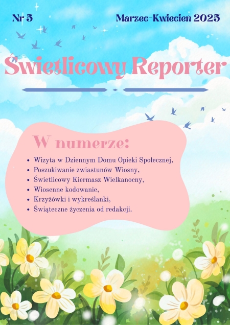 Wiosenne wydanie gazetki ''Świetlicowy Reporter''