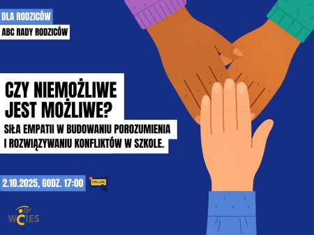 WCIES - Webinarium dla rodziców - ABC Rady Rodziców. Czy niemożliwe jest możliwe - siła em