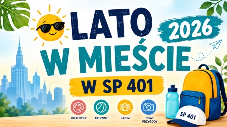 Warszawska Akcja ''Lato w Mieście'' 2026 w SP401