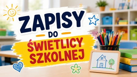 Informacja dla Rodziców – zapisy do świetlicy szkolnej