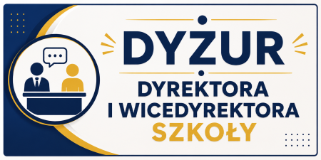 Dyżur Dyrektora i Wicedyrektora Szkoły