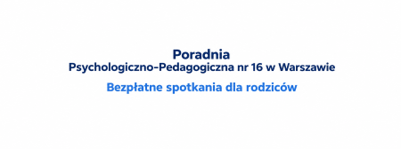 Bezpłatne spotkania dla rodziców w PPP nr 16